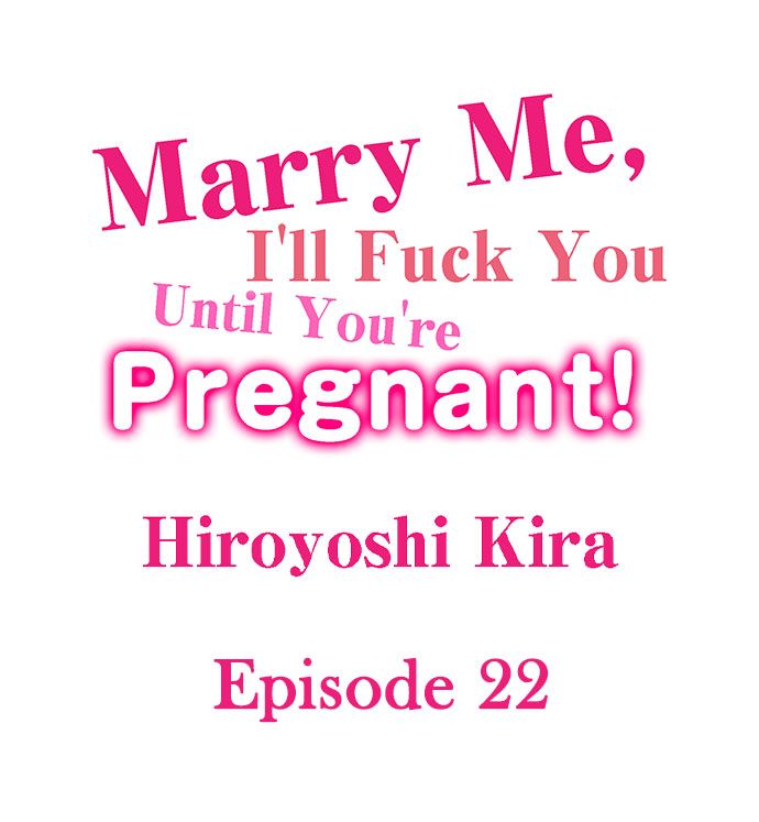 Marry Me, I’ll Fuck You Until You’re Pregnant! - Chapter 22 2
