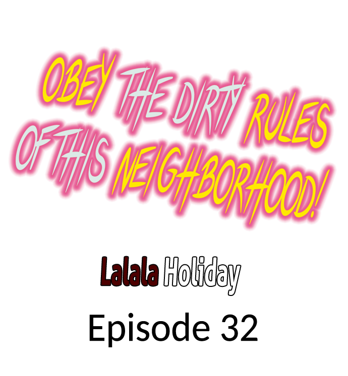 Obey the Dirty Rules of This Neighborhood! - Chapter 32 2