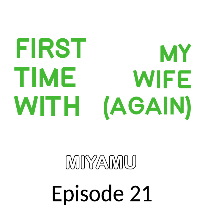 First Time With My Wife (Again) - Chapter 21 2