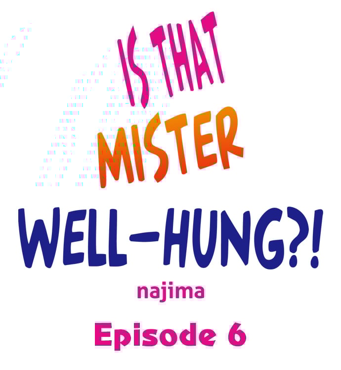 Is That Mister Well-Hung! - Chapter 6 2