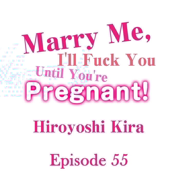 Marry Me, I’ll Fuck You Until You’re Pregnant! - Marry Me, I’ll Fuck You Until You’re Pregnant! Chapter 55 2 Marry Me, I’ll Fuck You Until You’re Pregnant! - Marry Me, I’ll Fuck You Until You’re Pregnant! Chapter 55 2