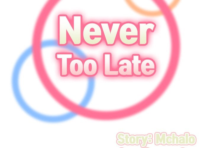 Never Too Late - Chapter 61 4 Never Too Late - Chapter 61 4