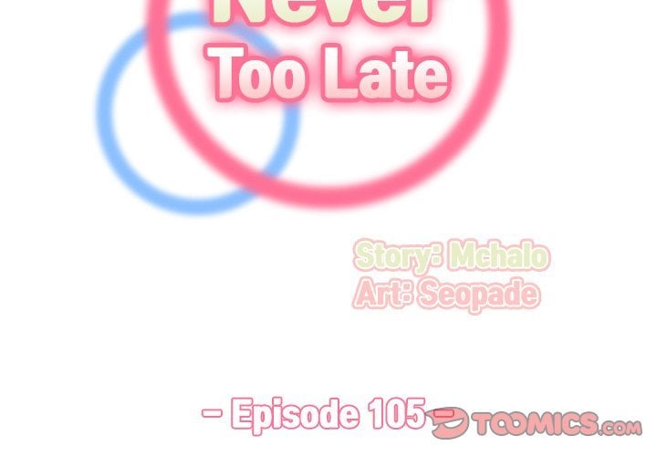 Never Too Late - Chapter 105 4 Never Too Late - Chapter 105 4