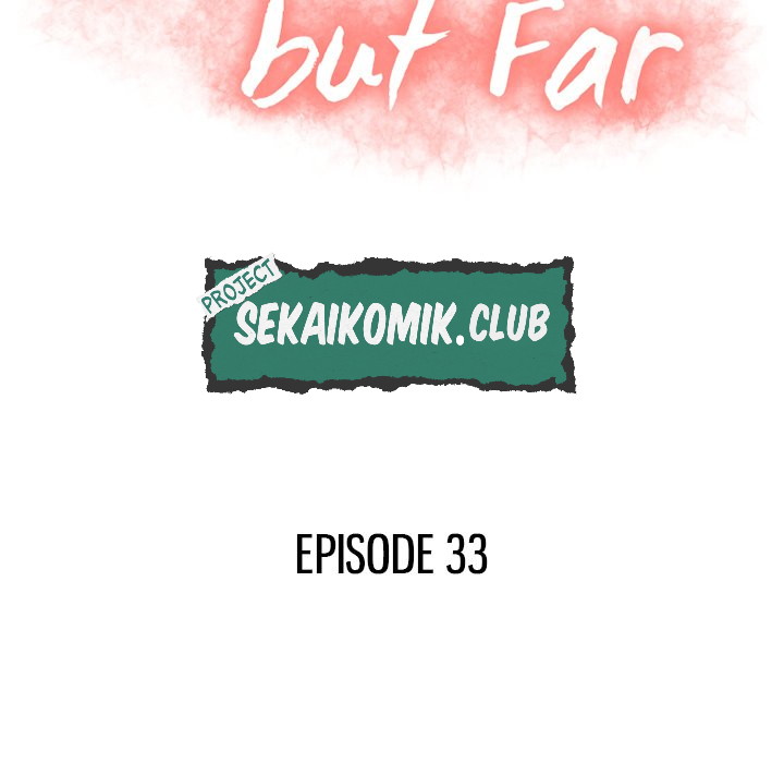 Close, but Far - Chapter 33 18 Close, but Far - Chapter 33 18