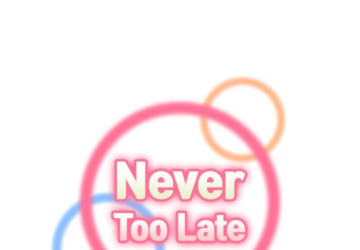 Never Too Late - Chapter 117 3