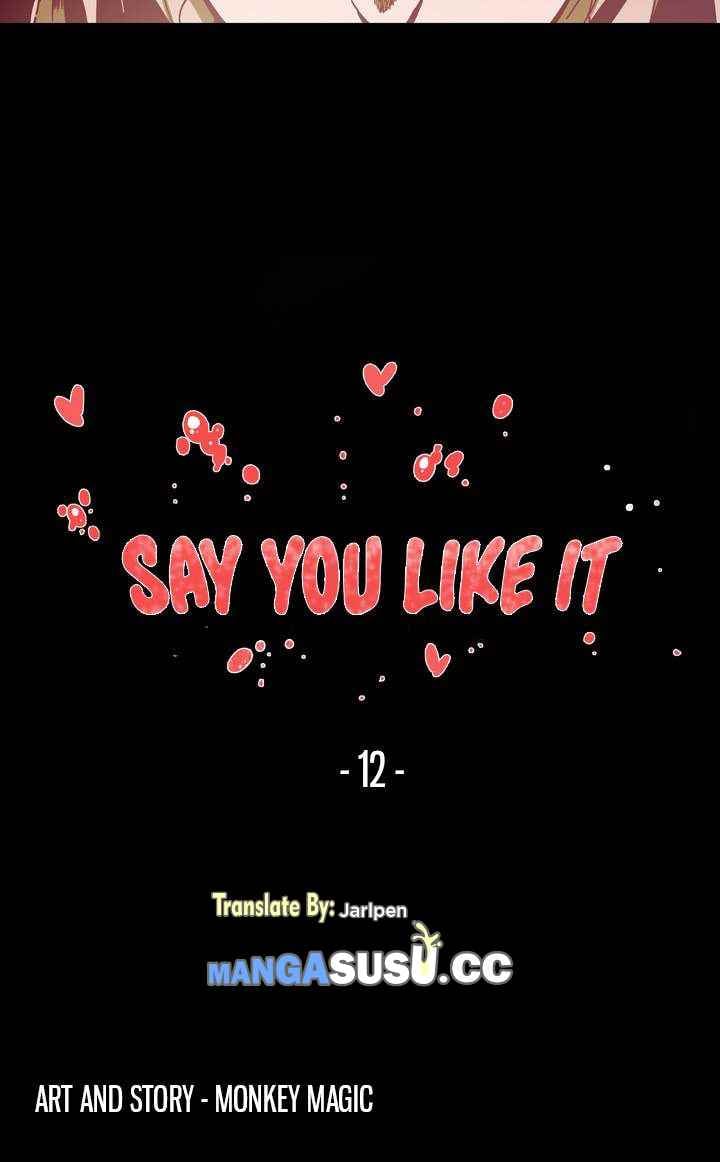 Say You Like it - Chapter 12 22 Say You Like it - Chapter 12 22