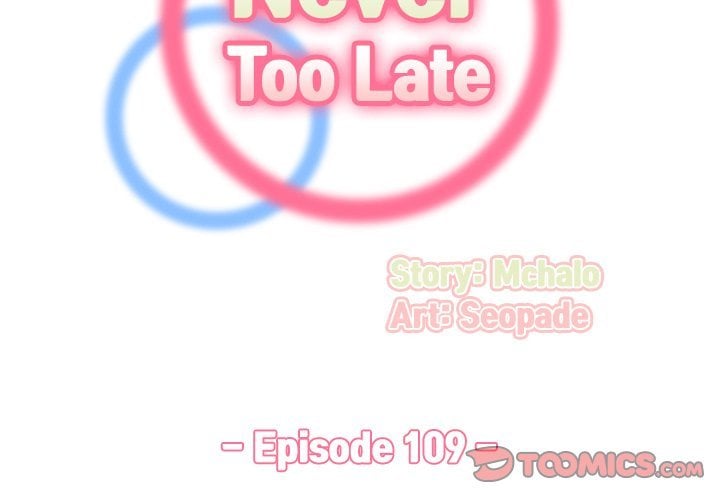 Never Too Late - Chapter 109 4 Never Too Late - Chapter 109 4