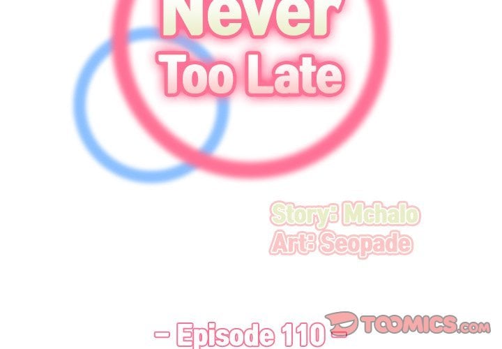 Never Too Late - Chapter 110 4