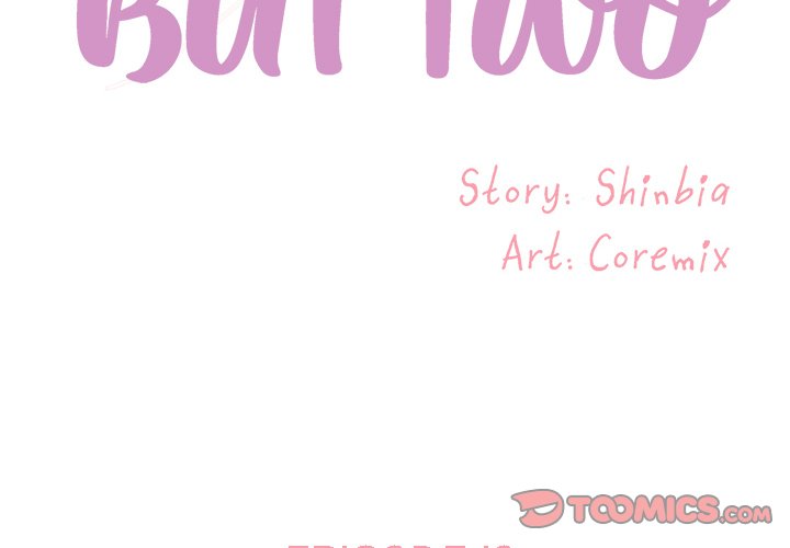 Not One, But Two - Chapter 18 3 Not One, But Two - Chapter 18 3