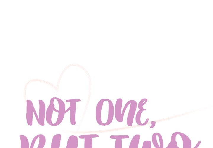 Not One, But Two - Chapter 18 2 Not One, But Two - Chapter 18 2