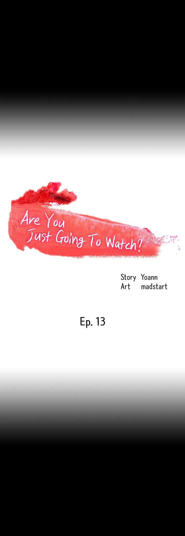 Are You Just Going To Watch - Chapter 13 3