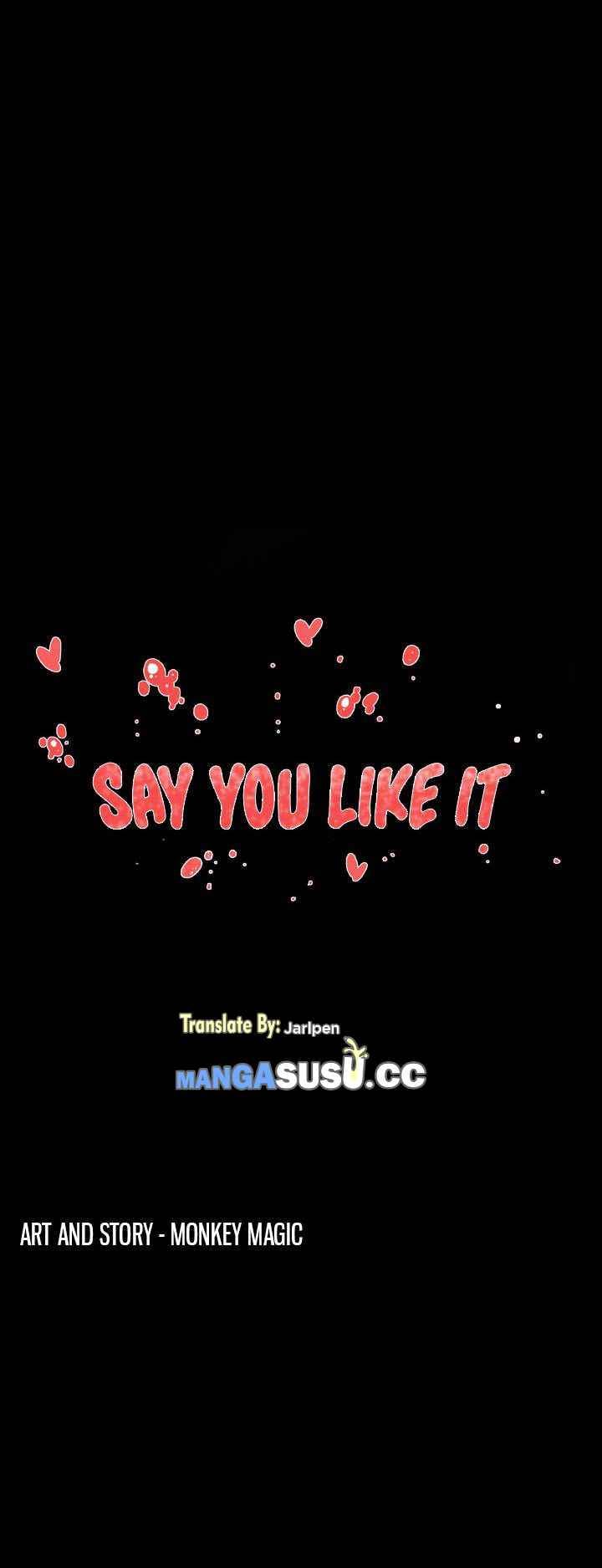 Say You Like it - Chapter 17 17 Say You Like it - Chapter 17 17