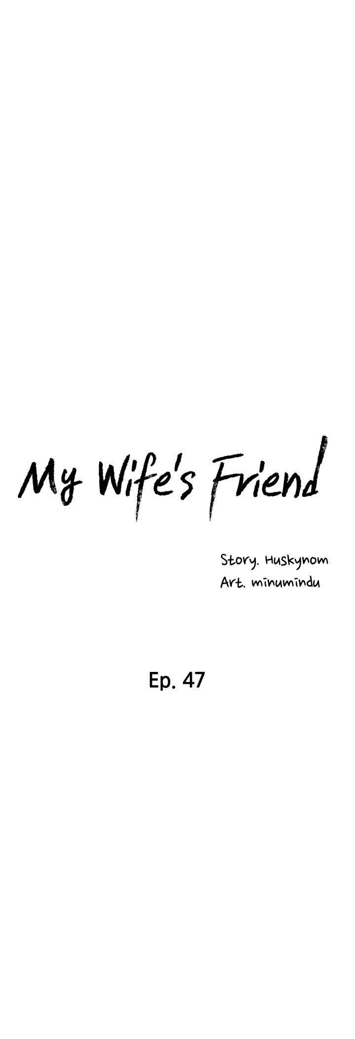 Wife&#8217;s Friend - Chapter 47 10