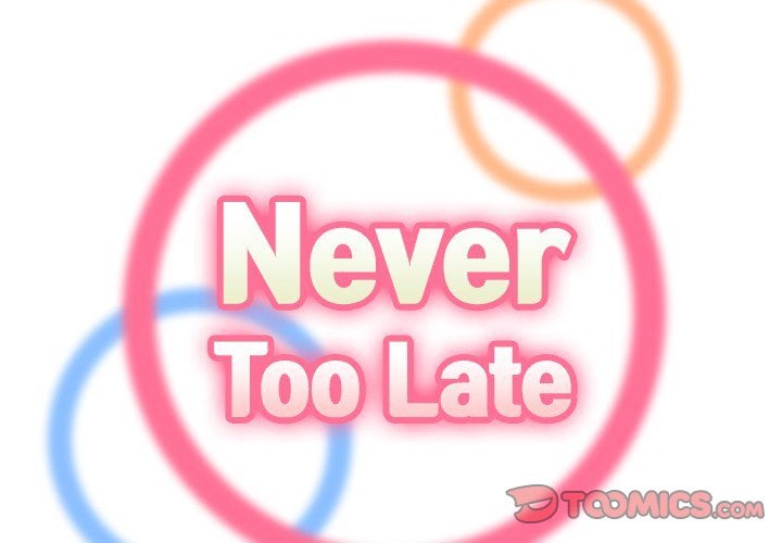 Never Too Late - Chapter 72 4