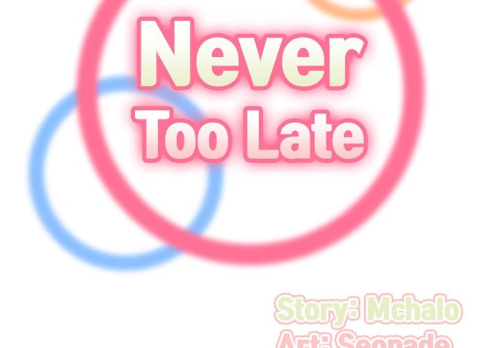 Never Too Late - Chapter 56 4 Never Too Late - Chapter 56 4