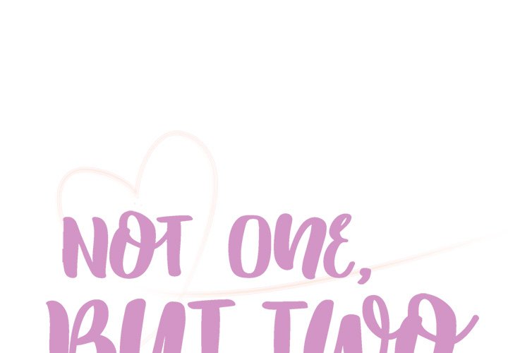Not One, But Two - Chapter 25 2 Not One, But Two - Chapter 25 2