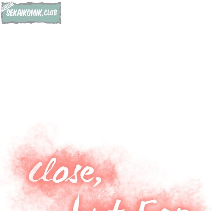 Close, but Far - Chapter 26 11 Close, but Far - Chapter 26 11