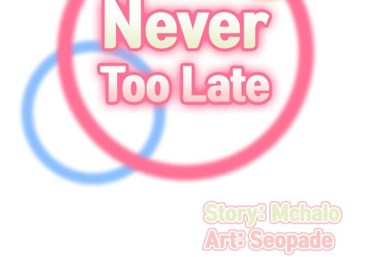 Never Too Late - Chapter 33 4 Never Too Late - Chapter 33 4