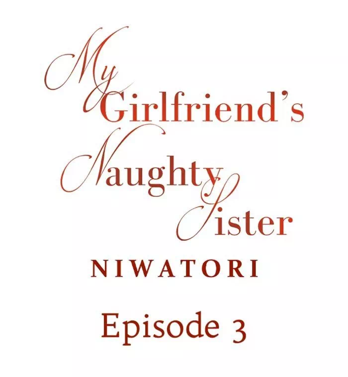 My Girlfriends Naughty Sister - Chapter 3 2