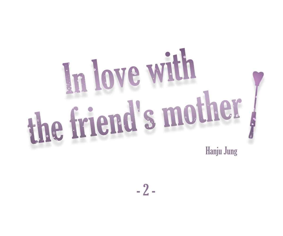 In Love With the Friend&#8217;s Mother - Chapter 2 99