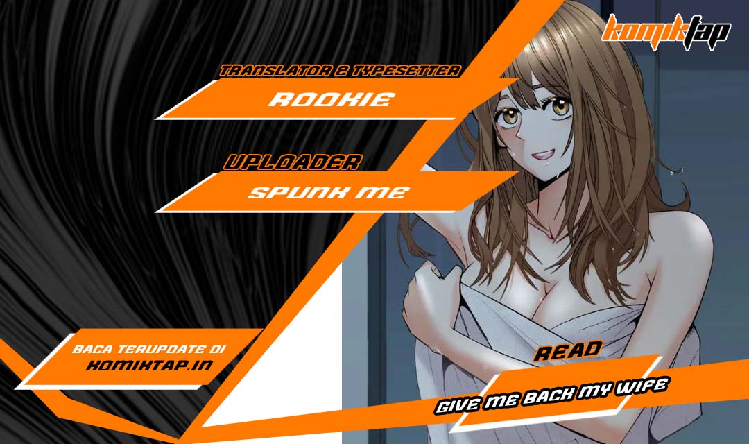 Give Me Back My Wife - Chapter 19 1 Give Me Back My Wife - Chapter 19 1