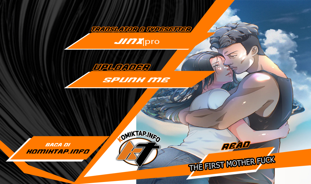 THE FIRST MOTHER FUCK - Chapter 1 1 THE FIRST MOTHER FUCK - Chapter 1 1